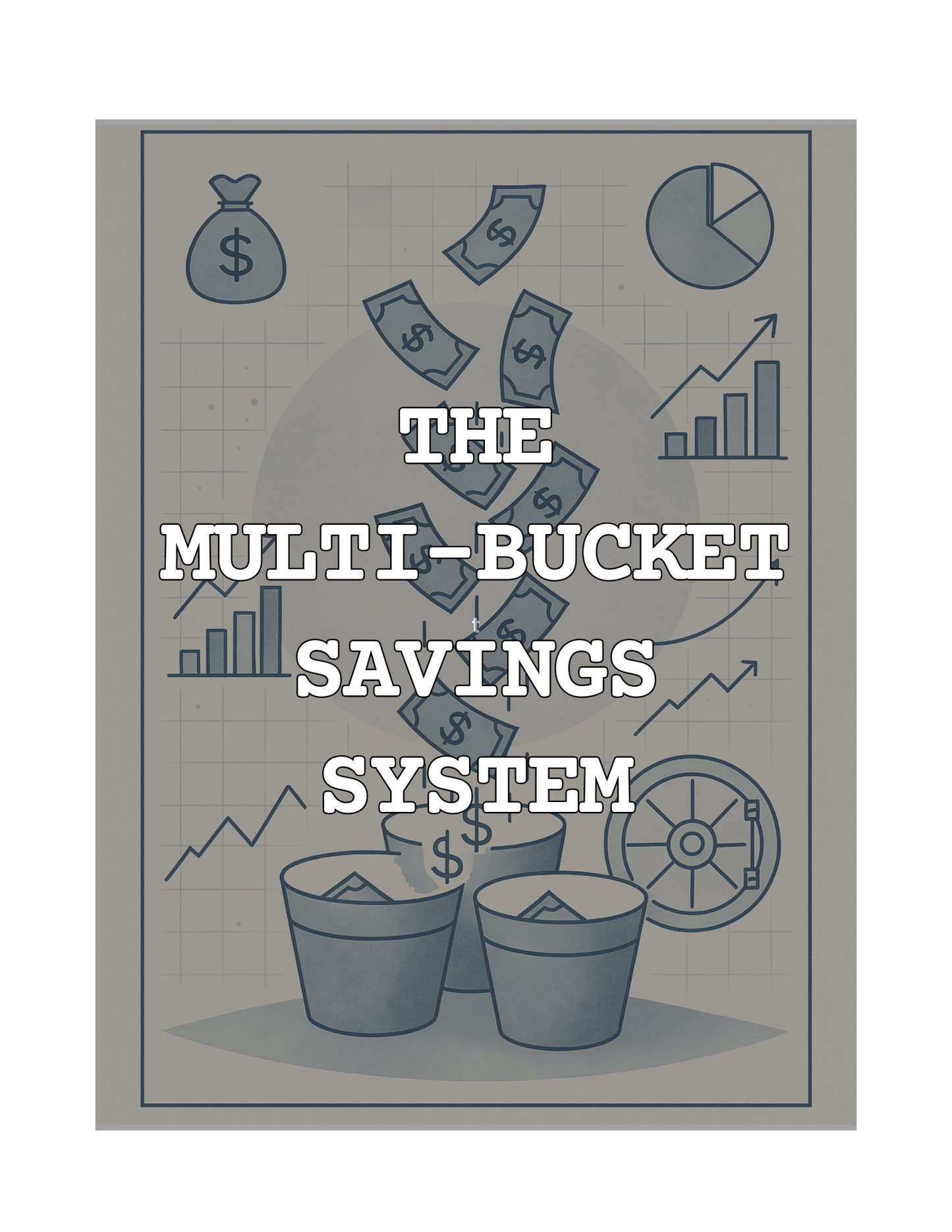 The Multi-Bucket Savings System
